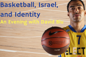 Basketball, Israel and Identity: An Evening with David Blu